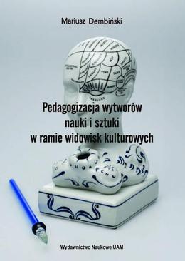 ebook Pedagogizacja wytworów nauki i sztuki w ramie widowisk kulturowych