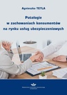 ebook Patologie w zachowaniach konsumentów na rynku usług ubezpieczeniowych - Agnieszka Tetla