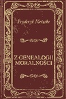 ebook Z Genealogii Moralności - Fryderyk Nietzsche,Friedrich Nietzsche