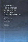 ebook Kościoły i inne związki wyznaniowe w służbie dobru wspólnemu - 