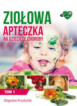 ebook Ziołowa Apteczka na Dziecięce Choroby t. 1