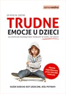 ebook Samo Sedno - Trudne emocje u dzieci - Dr. Ross W. Greene