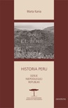 ebook Historia Peru. Dzieje niepodległej republiki - Marta Kania