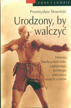 ebook Urodzony by walczyć. Opowieść o Stanleyu Kiecalu