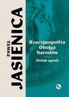 ebook Rzeczpospolita Obojga Narodów. Dzieje agonii - Paweł Jasienica