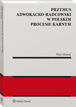 ebook Przymus adwokacko-radcowski w polskim procesie karnym