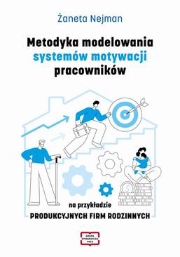 ebook Metodyka modelowania systemów motywacji pracowników na przykładzie PRODUKCYJNYCH FIRM RODZINNYCH