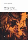 ebook Odwaga poetyki. Aktywizm, opór, psalmy - Jarosław Płuciennik