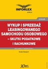 ebook Wykup i sprzedaż leasingowanego samochodu osobowego – skutki podatkowe i rachunkowe - ANETA SZWĘCH