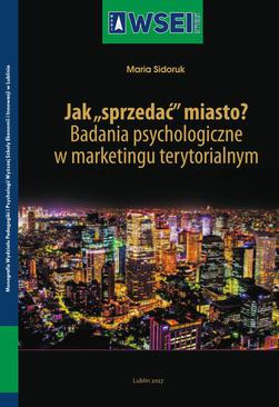 ebook Jak „sprzedać” miasto? Badania psychologiczne w marketingu terytorialnym