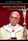 ebook Droga Krzyżowa z Franciszkiem - ks. Robert Nęcek