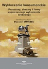 ebook Wykluczenie konsumenckie. Przyczyny, obszary i formy współczesnego wykluczenia rynkowego - 