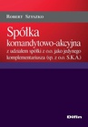 ebook Spółka komandytowo-akcyjna z udziałem spółki z o.o. jako jedynego komplementariusza (sp. z o.o. S.K.A.) - Robert Szyszko