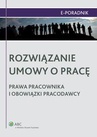 ebook Rozwiązanie umowy o pracę - prawa pracownika i obowiązki pracodawcy - Katarzyna Pietruszyńska,Małgorzata Skibińska,Jarosław Masłowski