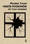 ebook Miasta pogromów. Nie tylko Jedwabne - Mirosław Tryczyk