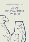 ebook Klucz do Ewangelii św. Jana - kard. Grzegorz Ryś