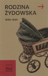 ebook Rodzina żydowska 1939-1945. Wybrane zagadnienia - Konrad Zieliński,Martyna Grądzka-Rejak