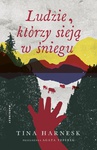 ebook Ludzie, którzy sieją w śniegu - Tina Harnesk