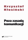 ebook Poza zasadą komunikacji - Krzysztof Kłosiński