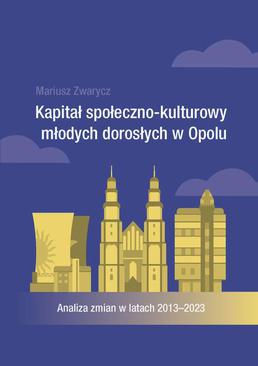 ebook Kapitał społeczno-kulturowy młodych dorosłych w Opolu. Analiza zmian w latach 2013-2023