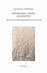 ebook Materializm, ateizm, immanencja. Notatki do przyszłej heteroontologii - Szymon Wróbel