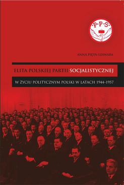 ebook Elita Polskiej Partii Socjalistycznej w życiu politycznym Polski w latach 1944–1957