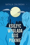 ebook Księżyc wygląda dziś pięknie - Natalia Zalewska