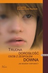 ebook Trudna dorosłość osób z zespołem Downa - Bogusława Beata Kaczmarek