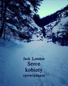 ebook Serce kobiety - Jack London