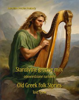 ebook Starożytne greckie mity opowiedziane na nowo. Old Greek Folk Stories Told Anew