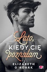 ebook Lato, kiedy cię poznałam. Pewnego lata. Tom 1 - Elizabeth O'Roark