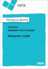 ebook Maksymy I Myśli - Nicolas Sebastien Roch Chamfort