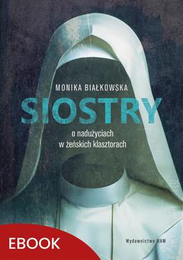 ebook Siostry O nadużyciach w żeńskich klasztorach