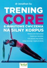 ebook Trening core. 6-minutowe ćwiczenia na silny korpus - Jonathan Su