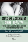 ebook Satysfakcja seksualna kobiet i mężczyzn w okresie wczesnej, średniej i późnej dorosłości – uwarunkowania psychospołeczne - Grażyna Dolińska-Zygmunt,Agnieszka Nomejko