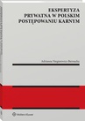 ebook Ekspertyza prywatna w polskim postępowaniu karnym - Adrianna Niegierewicz-Biernacka