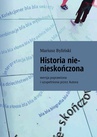 ebook Historia nie-nieskończona - Mariusz Byliński