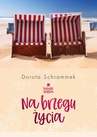 ebook Zakątek Szczęścia. Na brzegu życia - Dorota Schrammek