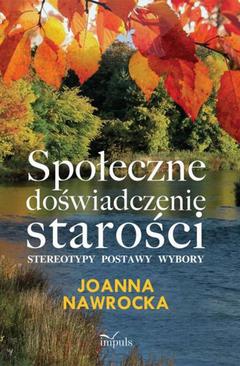 ebook Społeczne doświadczenie starości