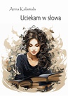 ebook Uciekam w słowa - Anna Kalamala