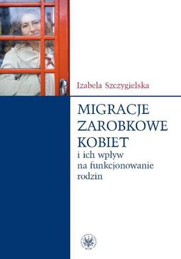 ebook Migracje zarobkowe kobiet oraz ich wpływ na funkcjonowanie rodzin