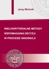 ebook Wielokryterialne metody wspomagania decyzji w procesie innowacji - Jerzy Michnik