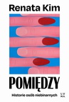 ebook Pomiędzy. Historie osób niebinarnych - Renata Kim