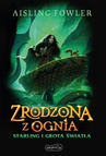 ebook Zrodzona z ognia. Starling i Grota Światła - Aisling Fowler