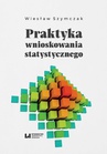 ebook Praktyka wnioskowania statystycznego - Wiesław Szymczak