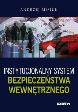 ebook Instytucjonalny system bezpieczeństwa wewnętrznego