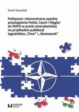 ebook Polityczne i ekonomiczne aspekty przystąpienia Polski Czech i Węgier do NATO w prasie amerykańskiej na przykładzie publikacji tygodników "Time" i "Newsweek"