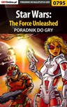 ebook Star Wars: The Force Unleashed - poradnik do gry - Zamęcki "g40st" Przemysław