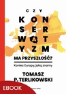 ebook Czy konserwatyzm ma przyszłość? - Tomasz P. Terlikowski