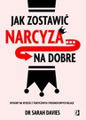 ebook Jak zostawić narcyza… na dobre. Sposoby na wyjście z toksycznych i przemocowych relacji - Sarah Davies